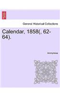Calendar, 1858(, 62-64).: (English)
