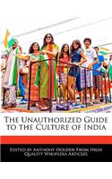 The Unauthorized Guide to the Culture of India