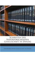 Schriften Der Naturforschenden Gesellschaft in Danzig