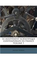 Le mouvement scientifique contemporain en France; Volume 1