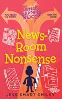 What Happens Next?: Newsroom Nonsense