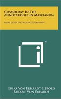 Cosmology In The Annotationes In Marcianum