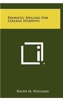 Phonetic Spelling for College Students