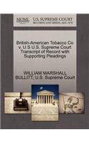 British-American Tobacco Co V. U S U.S. Supreme Court Transcript of Record with Supporting Pleadings
