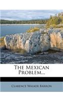 The Mexican Problem...