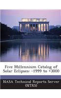 Five Millennium Catalog of Solar Eclipses: -1999 to +3000