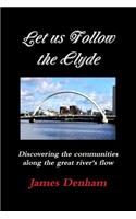 Let us follow the Clyde: (English)
