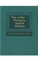 The Critic - Primary Source Edition