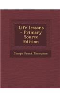 Life Lessons - Primary Source Edition