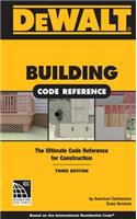 Dewalt Building Code Reference: Based on the 2015 the International Residential Code: The Ultimate Code Reference for Construction: Based on the 2015 International Residential Code