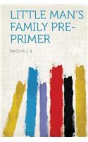 Little Man's Family Pre-Primer