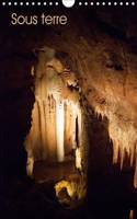 Sous terre 2016: Calendrier sur des mines et des grottes.(Calvendo Nature)