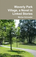 Waverly Park Village, a Novel in Linked Stories