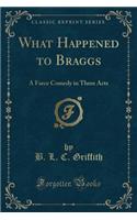 What Happened to Braggs