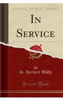 In Service (Classic Reprint)