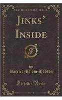 Jinks' Inside (Classic Reprint)