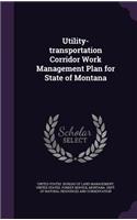 Utility-Transportation Corridor Work Management Plan for State of Montana