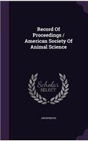 Record Of Proceedings / American Society Of Animal Science