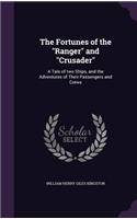 The Fortunes of the "Ranger" and "Crusader": A Tale of two Ships, and the Adventures of Their Passengers and Crews(English)