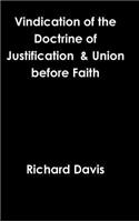 Vindication of the Doctrine of Justification & Union before Faith