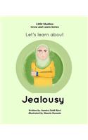 Let's learn about jealousy: Little Muslims Grow and Learn series
