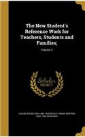 The New Student's Reference Work for Teachers, Students and Families;; Volume 3