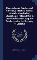 MODERN SOAPS, CANDLES, AND GLYCERIN, A P