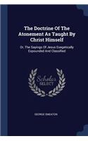 The Doctrine Of The Atonement As Taught By Christ Himself