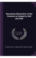 Narratives Illustrative of the Contests in Ireland in 1641 and 1690