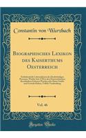 Biographisches Lexikon Des Kaiserthums Oesterreich, Vol. 46: Enthaltend Die Lebensskizzen Der Denkwürdigen Personen, Welche Seit 1750 in Den Österreichischen Kronländern Geboren Wurden Oder Darin Gelebt Und Ge