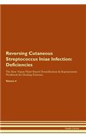 Reversing Cutaneous Streptococcus Iniae Infection: Deficiencies The Raw Vegan Plant-Based Detoxification & Regeneration Workbook for Healing Patients. Volume 4