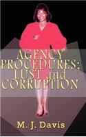 AGENCY PROCEDURES; LUST and CORRUPTION