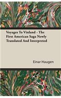 Voyages To Vinland - The First American Saga Newly Translated And Interpreted