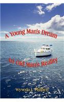 A Young Man's Dream/An Old Man's Reality
