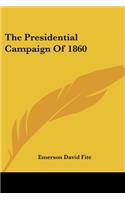 The Presidential Campaign Of 1860