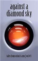 Against A Diamond Sky