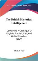 The British Historical Intelligencer
