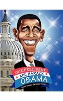 Our President Mr. Barack Obama