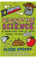 Disgusting Science: A Revolting Look at What Makes Things Gross