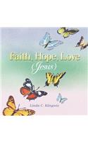 Faith, Hope, Love, Jesus