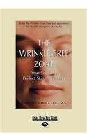 The Wrinkle-Free Zone: Your Guide to Perfect Skin in 30 Days (Easyread Large Edition)