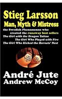 STIEG LARSSON Man, Myth & Mistress