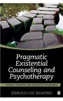 Pragmatic Existential Counseling and Psychotherapy