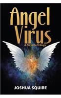 Angel Virus: A Novella Trilogy(English)