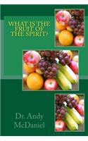 WHAT is the FRUIT OF THE SPIRIT?