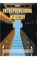 Entrepreneurial Ministry: The Catalyst to Community Social Change(English)