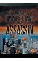 Thy Wicked Mind Thy Name Is Assassin