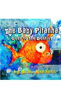 Baby Piranha Goes to the Dentist