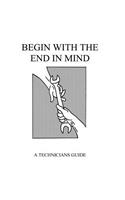 Begin With The End In Mind