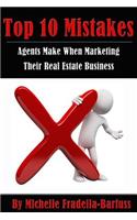 Top 10 Mistakes Agents Make When Marketing Their Real Estate Business